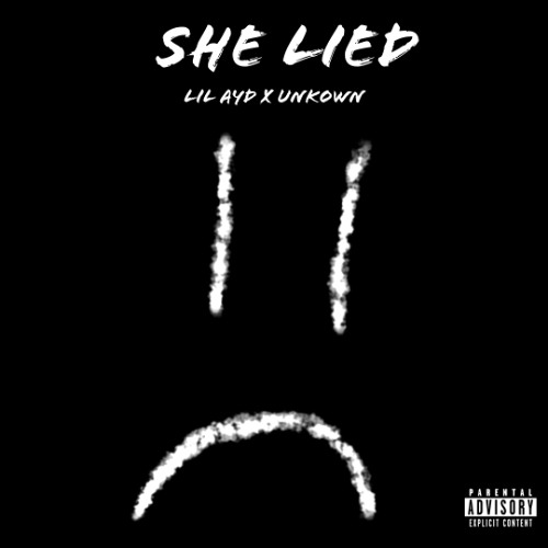 LIL AYD X UNkoWN!!!.? She Lied (prod. aura)