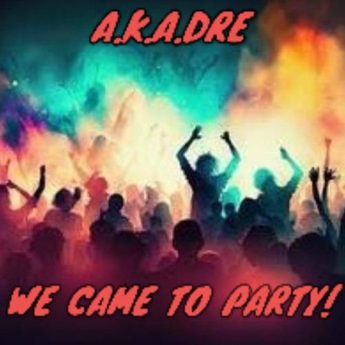 WE.CAME.TO.PARTY.[PROD. Beats by Fatal.Dre] #PARTYBEAT