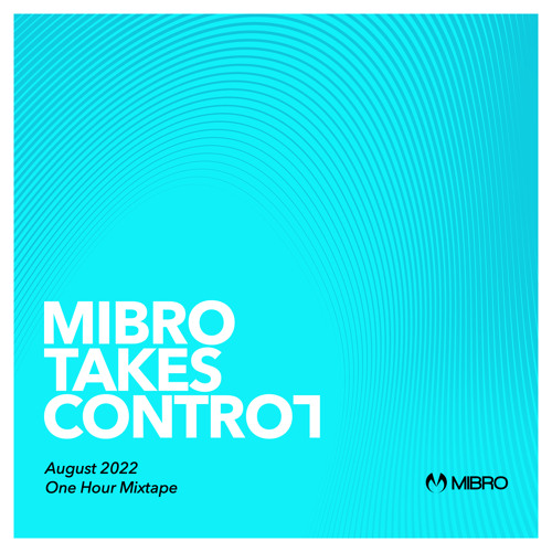 MIBRO TAKES CONTROL-AUGUST 2022