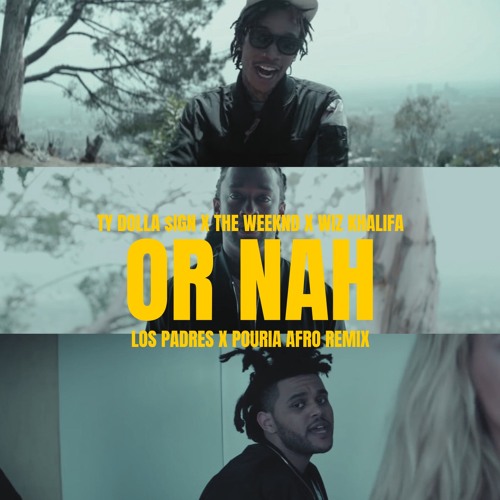 Ty Dolla $ign - Or Nah (Los Padres X POURIA Remix) FILTERED FOR COPYYRIGHT -DL FOR CLEAN