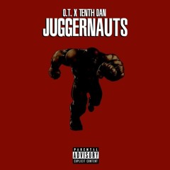 O_T / TENTH DAN - JUGGERNAUTS
