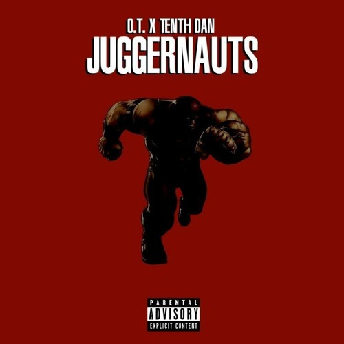 O_T / TENTH DAN - JUGGERNAUTS
