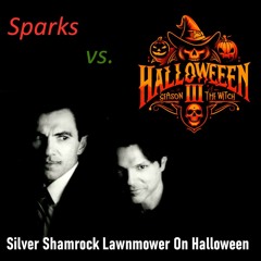 Sparks vs. Halloween 3 - Silver Shamrock Lawnmower On Halloween