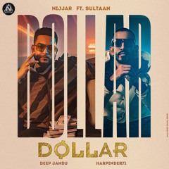 DOLLAR (Feat. Sultaan) Prod. Deep Jandu