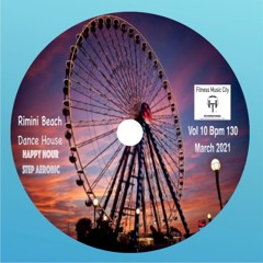 Rimini Beach  Happy Hour Dance House Vol 10 Bpm 136 Fitness Music City One Radio March 2021