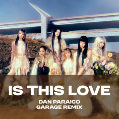XG - IS THIS LOVE (Dan Paraico Garage Remix)