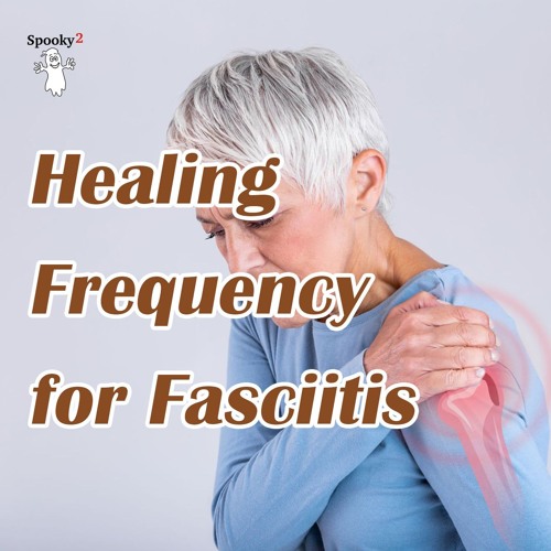 Healing Frequency for Fasciitis - Spooky2 Rife Frequencies