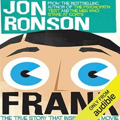 [View] [KINDLE PDF EBOOK EPUB] Frank: The True Story that Inspired the Movie by  Jon Ronson,Jon Rons