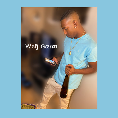 Weh Gaan