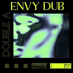 Double A - Envy Dub (CLIP)