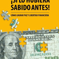 Read Si Lo Hubiera Sabido Antes C Mo Lograr Paz Y Libertad Financiera