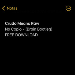 Crudo Means Raw - NO COPIO (Brain Bootleg)