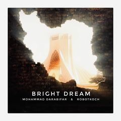 Mohammad Darabifar And Robot Koch - Bright Dream