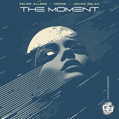 Felipe Allenn, HENNZ, Johan Oslah - The Moment