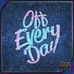 Off Every Day