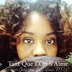 Tant Que L'On S'Aime Taylor Gasy RMX DJ Lana MW