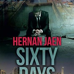 [DOWNLOAD] EBOOK 📔 Sixty Days (Based On A True Story): A Business Trip Becomes His W