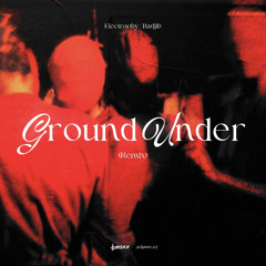 Electrooby X Radjib - Ground Under (Wrisky & Sumwest Remix)