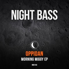 Oppidan - Morning Miggy