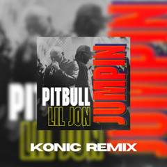 Pitbull, Lil Jon - JUMPIN (Konic Remix) **BUY = FREE DOWNLOAD **