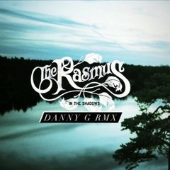 The Rasmus - In The Shadows (Danny G 2K22 Rmx)
