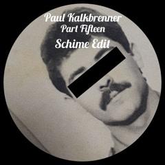 PaulKalkbrenner-Part Fifteen(Schime Edit)! Freedownload !