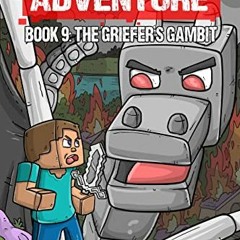 VIEW EPUB 📦 Steve's New Adventure Book 9: The Griefer's Gambit (Changing Horizon) by