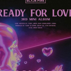 BLACKPINK 'Ready For Love'