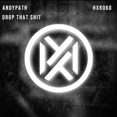 ANDYPATH - DROP THAT SHIT [Free Download]