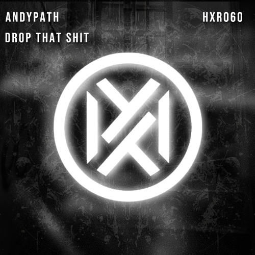 ANDYPATH - DROP THAT SHIT [Free Download]