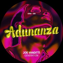 ADNZ004 - Joe Vanditti - Generation (Original Mix)