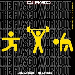 THE FIASCO WORKOUT MIXTAPE (POWER SOCA)