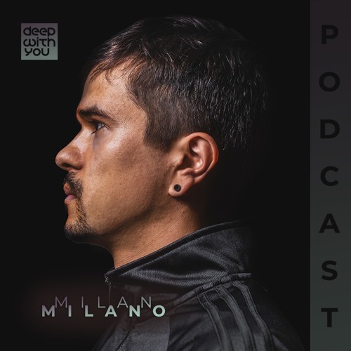 deep with you podcast session / milan milano