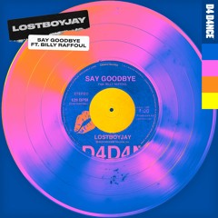 Say Goodbye - LOSTBOYJAY feat. Billy Raffoul