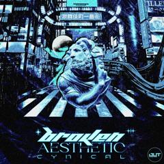 Broken Aesthetic - Cynical [Outertone Release]