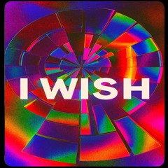 I WISH