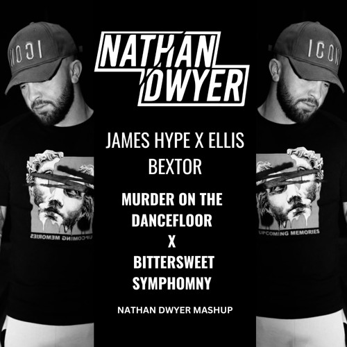Stream MURDER ON THE DANCEFLOOR X BITTERSWEET SYMPHONY (NATHAN DWYER