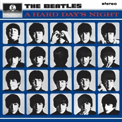 The Beatles - A Hard Day’s Night (Remastered 2009) - Full Album