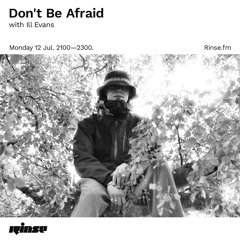 Don't Be Afraid with Ill Evans - 12 July 2021