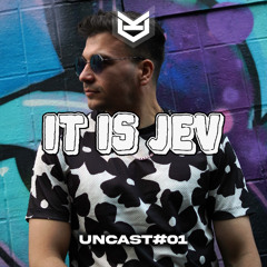 UNCAST#01- IT IS JEV