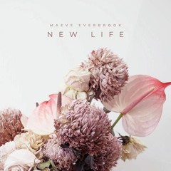 01. Maeve Everbrook - New Life
