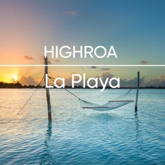 HIGHROA - La Playa