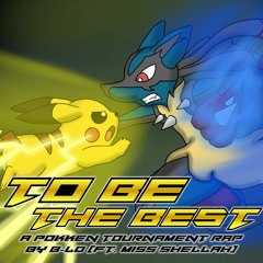 "To Be the Best" - Pokken Tournament Rap by B-Lo (ft. Miss Shellah)