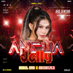 ANCUA JELLY-#ASRUL ANB [ JHO X ABIDRIZEQ ]#MEGASULTAN777EXPRE$$!!