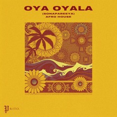 OYA OYALA (Sonapareeya Afro House) Prito Remix