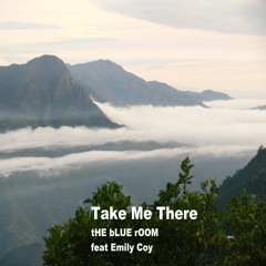 Take Me There - feat Emily Coy