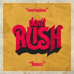 Don't Rush - Centrepiece - Young T & Bugsey (Amapiano Remix)