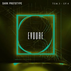 DARK PROTOTYPE TEMP 3 CAP. 4 - GUEST MIX EVOURE - RIDDIDUBSTEP