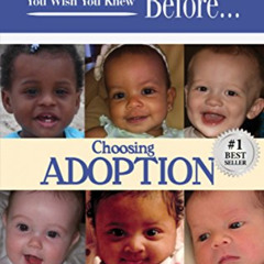 DOWNLOAD EBOOK ✅ 99 Things You Wish You Knew Before Choosing Adoption (99 Series) by