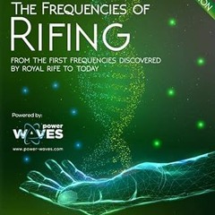 Read [PDF] The Frequencies of Rifing: From the first frequencies discovered by Royal Rife to to